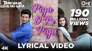 Piya O Re Piya Lyrical - Tere Naal Love Ho Gaya | Riteish Deshmukh, Genelia | Atif Aslam, Shreya