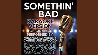 Somethin' Bad (Karaoke Instrumental Version) (Originally Performed By Miranda Lambert & Carrie...