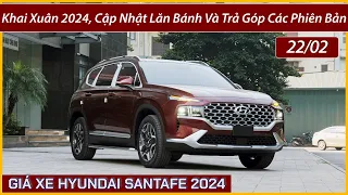 Giá xe Hyundai SantaFe cuối tháng 02. Chi tiết lăn bánh và trả góp từng phiên bản Xe Santafe 2024.