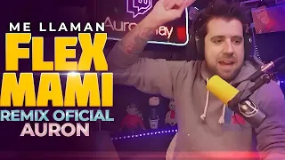 AuronPlay - YoSoyPlex | Me llaman Flex Mami (REMIX COMPLETO)