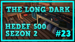 KAPALI ALAN KORKUSU VE KUZEY IŞIKLARI | The Long Dark | Hedef 500 Sezon 2 | #23