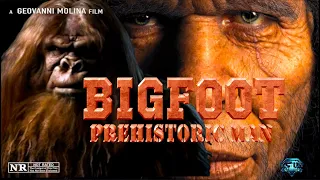 BIGFOOT PREHISTORIC MAN- Feature Film 2024