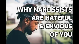 Why Narcissists Are Hateful & Envious Of You