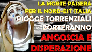La Morte Passerà per il Nord-Est Italia | Piogge Torrenziali Porteranno Angoscia e Disperazione