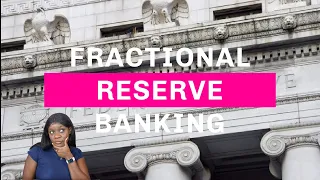 Fractional Reserve Banking, what is it exactly?