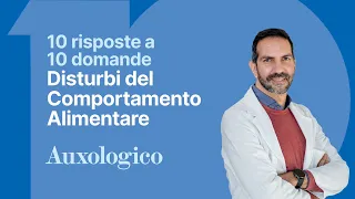 Disturbi del Comportamento Alimentare: Cosa Sono? 10 Domande