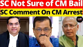 SC Not Sure of CM Bail; SC Comment On CM  Arrest #lawchakra #supremecourtofindia #analysis