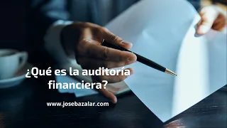 ¿Qué es la auditoria financiera?