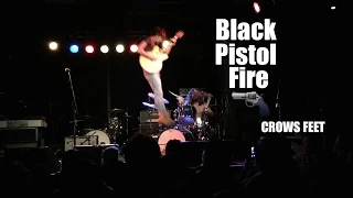 Black Pistol Fire - CROWS FEET - LIVE- Toronto 2015