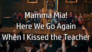 Mamma Mia! Here We Go Again | When I Kissed the Teacher {lyrics}