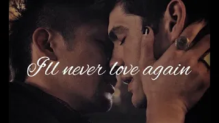 Magnus & Alec - I'll never love again [ +3x18 ]