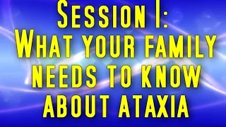 Ataxia Awareness - What Your Family Needs to Know About Ataxia