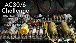 AC30/6 Challenge Part 2 : The Process Begins