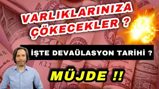 VARLIKLARINIZA ÇÖKECEKLER !! İŞTE DEVAÜLASYON TARİHİ..?  MÜJDE !!