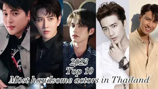 Top 10 most handsome actors in Thailand 🇹🇭 |2023