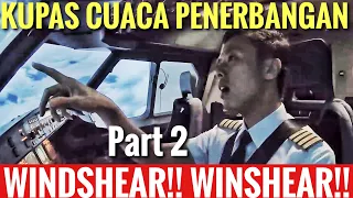 KUPAS CUACA BURUK PENERBANGAN PILOT - PART 2 - DI KOKPIT - TANYA PILOT