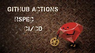 GitHub Actions и автотесты Ruby | RSpec, CI/CD, Gemfile