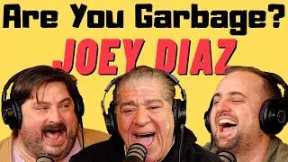 Are You Garbage Comedy Podcast: Joey Diaz!