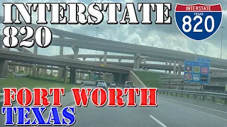 I-820 - Fort Worth - Texas - 4K Highway Drive