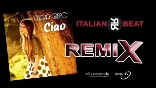 Ciao Remix - Chiara Grispo - Italian Beat