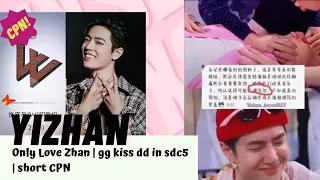 [Yizhan] Only Love Zhan | gg kiss dd in sdc5 | short CPN #bjyx (multisub)