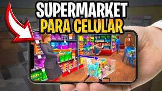 COMO BAIXAR SUPERMARKET SIMULATOR NO CELULAR (ANDROID E IPHONE) ATUALIZADO EM 2024