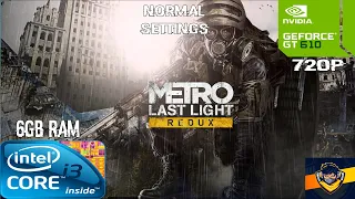 Metro Last Light Redux : I3 3220+Gt 610 2Gb - 720P Normal Settings