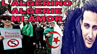 ألجيرينو نخاف عليك يا بلادي L'Algérino - ALGERIE mi amor