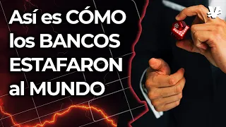 ¿Nos han ENGAÑADO los BANCOS? La mayor manipulación bancaria de la historia - VisualEconomik