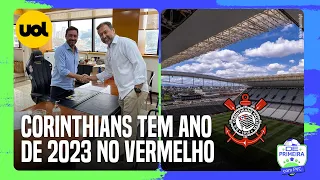 CORINTHIANS TEM ANO DE 2023 NO VERMELHO AO VOLTAR A PAGAR POR ESTÁDIO