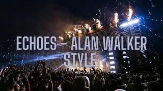 Echoes - Alan Walker Style (remix)