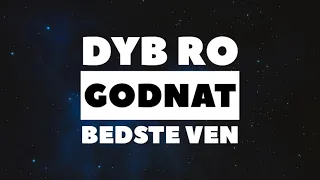 Dyb Ro - Godnat Bedste Ven