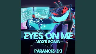 Eyes on Me (Vox's Song)