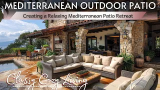 Elevate Your Outdoor Living: Unveiling the Secrets of Mediterranean Patio Design