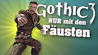 Gothic 3 als Faustkämpfer (FIST ONLY RUN)