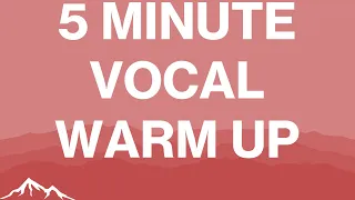 5 MINUTE VOCAL WARM UP