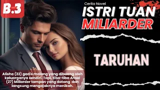 B.3 TARUHAN🥴 CERITA NOVEL TERBARU 🔥 NOVEL ROMANTIS 💐