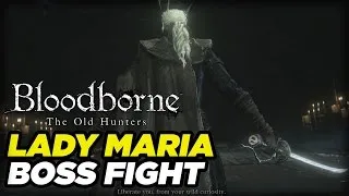 Lady Maria Boss Fight (Spoilers) - Bloodborne: The Old Hunters