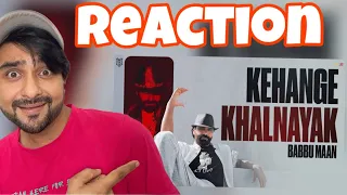 Reaction On Kehange Khalnayak - Babbu Maan | Official Music Video | Punjabi Song 2023