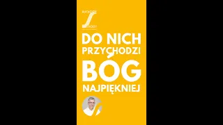 Do nich przychodzi Bóg najpiękniej #wojciechjędrzejewskiop