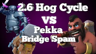 2.6 Hog Cycle Gameplay - 2.6 Hog cycle Vs Pekka Bridge Spam - 2.6 hog cycle guide for Beginners