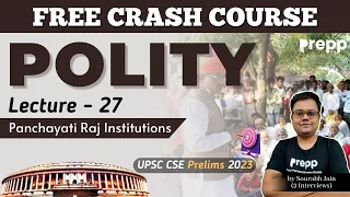 Lecture 27 : Panchayati Raj Institutions | Polity | Crash course for UPSC CSE Prelims