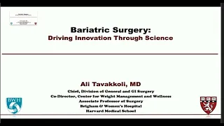 Bariatric Surgery: Driving Innovation Through Science — Dr. Ali Tavakkoli