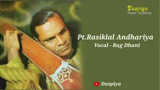 Pt Rasiklal Andhariya | Vocal | Rag Dhani