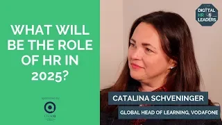 WHAT WILL BE THE ROLE OF HR IN 2025? Catalina Schveninger, Head of Learning at Vodafone