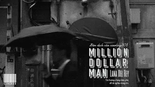 Lyrics - Vietsub || Lana Del Rey - Million Dollar Man