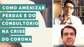 Como Amenizar as Perdas Financeiras do Consultório na Crise do Corona