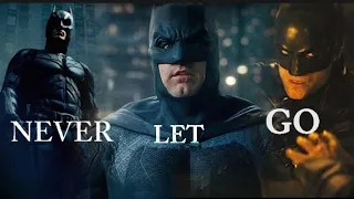 NEVER LET GO OF ME || Edit | All 3 Batman ||