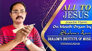 All to Jesus I Surrender| Popular English Hymn| On Mouth Organ/Harmonica|  Played by Shalom's Ravi