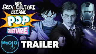 Trailer: How Geek Culture Became Pop Culture